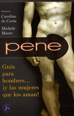 Pene: Gua para hombres... y las mujeres que los Aman de Costa, Caroline y Moore, Michele ediciones Neo-person, S.L.